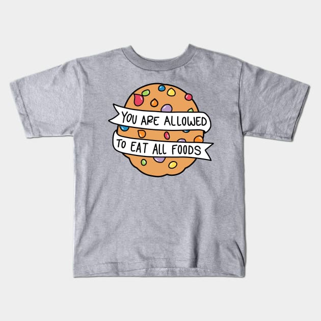 You Are Allowed to Eat All Foods Kids T-Shirt by Nia Patterson Designs